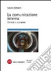 La comunicazione interna. Criticità e aspirazioni libro