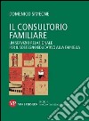 Il consultorio familiare. Un servizio relazionale per il sostegno educativo alla famiglia libro di Simeone Domenico