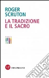 La tradizione e il sacro libro di Scruton Roger