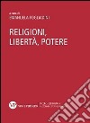 Religioni, libertà, potere libro di Fogliadini E. (cur.)