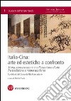 Italia-Cina: arte ed estetiche a confronto. Storia, conservazione e collezionismo d'arte fra tradizione e nuove tendenze. Contributi dal corso di alta formazione libro