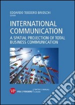 International communication. A spatial projection of total business communication libro