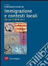 Immigrazione e contesti locali. Annuario CIRMIB 2014 libro di Colombo M. (cur.)