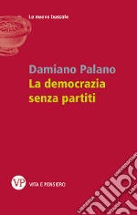 La democrazia senza partiti libro