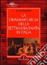 La drammaturgia della settimana santa in Italia libro