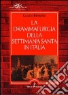 La drammaturgia della settimana santa in Italia libro