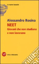 NEET. Giovani che non studiano e non lavorano libro