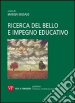 Ricerca del bello e impegno educativo libro