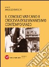 Il Concilio Vaticano II crocevia dell'umanesimo contemporaneo libro