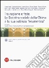 Tra ragione e fede. La dottrina sociale della Chiesa e la sua valenza «ecumenica». Atti del Convegno internazionale (Milano, 10-11 marzo 2014) libro