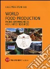 World food production. Facing growing needs and limited resources libro di Bertoni G. (cur.)