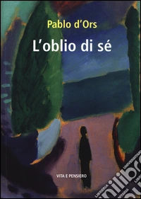 L'oblio di sé