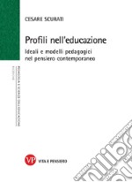 Profili nell'educazione. Ideali e modelli pedagogici nel pensiero contemporaneo