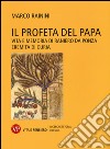 Il profeta del papa. Vita e memoria di Raniero da Ponza, eremita di curia libro