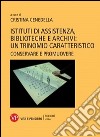 Istituti di assistenza, biblioteche e archivi: un trinomio caratteristico. Conservare e promuovere libro