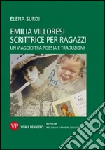 Emilia Villoresi scrittrice per ragazzi. Un viaggio tra poesia e traduzioni libro