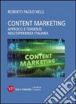 Content marketing. Approcci e tendenze nell'esperienza italiana libro