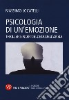 Psicologia delle emozioni. Thriller e noir nell'età dell'ansia libro di Locatelli Massimo