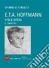 E. T. A. Hoffmann. Vita e opera. Vol. 2: I racconti libro