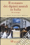 Il restauro dei dipinti murali in Italia. Alcuni esempi. Ediz. illustrata libro