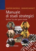 Manuale di studi strategici. Da Sun Tzu alle 'guerre ibride' libro