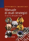 Manuale di studi strategici. Da Sun Tzu alle 'guerre ibride' libro di Giacomello Giampiero Badialetti Gianmarco