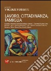 Lavoro, cittadinanza, famiglia libro di Ferrante V. (cur.)