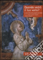 Quando vedrò il tuo volto? La sete di Dio nella preghiera dei Salmi libro