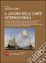 Il lavoro nelle Carte internazionali dei diritti libro