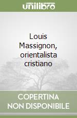 Louis Massignon, orientalista cristiano libro