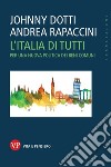 L'Italia di tutti. Per una nuova politica dei beni comuni libro