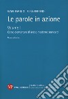 Le parole in azione. Nuova ediz.. Vol. 1: Corso elementare di arabo moderno standard libro