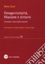 Omogenitorialità, filiazioni e dintorni. Un'analisi critica delle ricerche libro