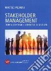 Stakeholder management. Teoria, strategie e strumenti di gestione libro di Pedrini Matteo