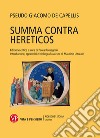 Summa contra hereticos. Testo latino a fronte. Ediz. critica libro