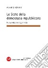 Lo Stato della democrazia repubblicana libro di Fossati Alberto