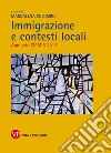 Immigrazione e contesti locali. Annuario CIRMiB 2017 libro