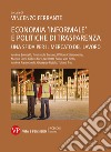 Economia «informale» e politiche di trasparenza. Una sfida per il mercato del lavoro libro di Ferrante V. (cur.)