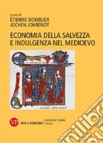 Economia della salvezza e indulgenza nel Medioevo libro