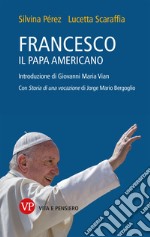 Francesco, il papa americano libro