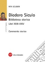 Diodoro Siculo. Biblioteca storica. Libri XXIII-XXIV. Commento storico libro