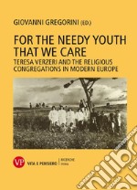 For the needy youth that we care. Teresa Verzieri and the religious congregations in modern Europe libro