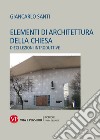 Elementi di architettura della chiesa. Dieci lezioni introduttive libro
