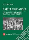 Carità educatrice. Riscontri e testimonianze nell'Italia dell'Ottocento libro