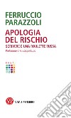 Apologia del rischio. Scrivere è una roulette russa libro