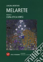 MelArete. Vol. 1: Cura, etica, virtù libro