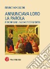 Annunciava loro la Parola. Percorsi nel Nuovo Testamento libro