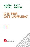 Scusi prof, cos'è il populismo? libro