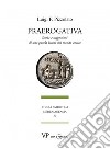 Praerogativa. Storia e suggestioni di una parola latina nel mondo antico libro