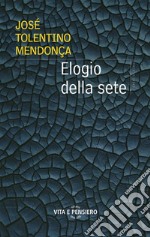 Elogio della sete libro